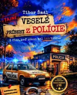 Veselé príbehy z POLÍCIE - Tibor Šmál