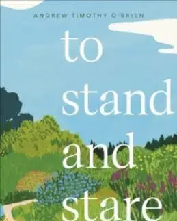 To Stand And Stare - Andrew Timothy O'Brien