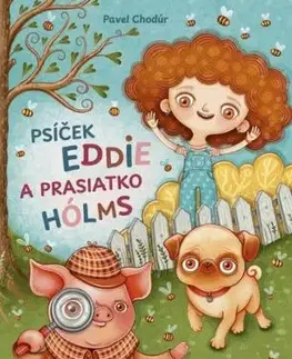 Psíček Eddie a prasiatko Hólms - Pavel Chodúr