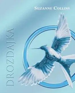 Hry o život 3: Drozdajka - Suzanne Collins