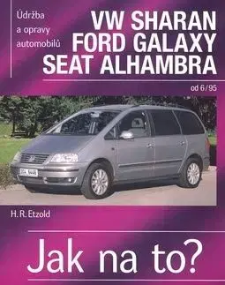 Údržba a opravy automobilu Volswagen Sharan, Ford Galaxy, Seat Alhambra - Hans-Rüdiger Etzold