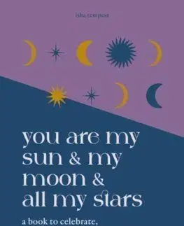 You are My Sun and My Moon and All My Stars - Isha Tempest