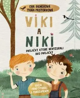 Viki a Niki: Dvojičky, ktoré nevyzerali ako dvojičky - Eva Dienerová, Táňa Pastorková, Eva Chupíková