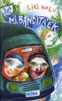 Mi, Banditáék - Kolu Siri