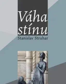 Váha stínu - Stanislav Struhar