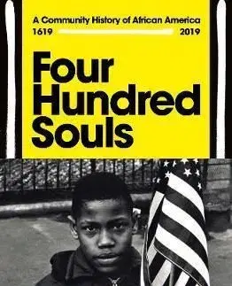 Four Hundred Souls : A Community History of African America 1619-2019 - Ibram X. Kendi