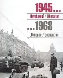 1945 Osvobození / Liberation, 1968 Okupace / Occupation