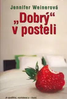 Dobrý v posteli - Jennifer Weiner