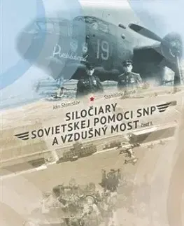 Siločiary sovietskej pomoci SNP a vzdušný most. Časť I. - Stanislav Ján