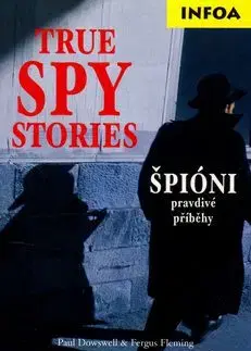 True Spy Stories - Paul Dowswell