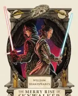 William Shakespeare's The Merry Rise of Skywalker - Ian Doescher