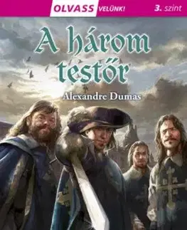 A három testőr - Olvass velünk! (3) - Alexandre Dumas