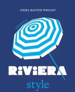 Little Book of Riviera Style - Baxter-Wright Emma