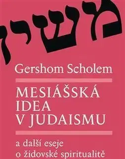 Mesiášská idea v judaismu - Scholem Gershom