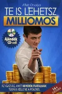 Te is lehetsz milliomos (CD melléklettel) - Orsolya Alkér