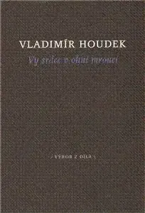 Vy srdce v ohni mroucí - Vladimír Houdek