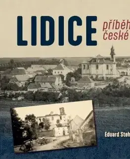 Lidice: Příběh české vsi - Eduard Stehlík