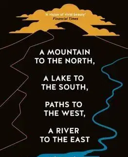 A Mountain to the North, A Lake to The South, Paths to the West, A River to the East - László Krasznahorkai