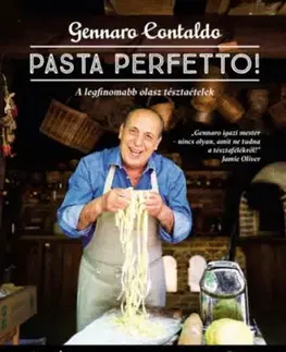Pasta Perfetto! - A legfinomabb olasz tésztaételek - Gennaro Contaldo