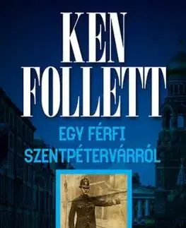 Egy férfi Szentpétervárról - Ken Follett