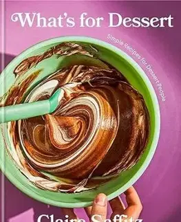 What's for Dessert - Claire Saffitz