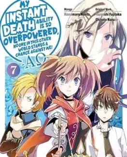 My Instant Death Ability Is So Overpowered, No One in This Other World Stands a Chance Against Me! —AO—, Vol. 7 (manga) - Chisato Naruse, Fujitaka Tsuyoshi, Tess Nanavati, Nathan Macklem, Lukashevych Vladyslav, Hanamaru Nanto