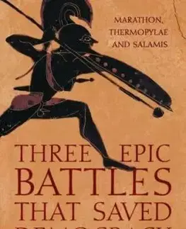 Three Epic Battles that Saved Democracy - Stephen P. Kershaw