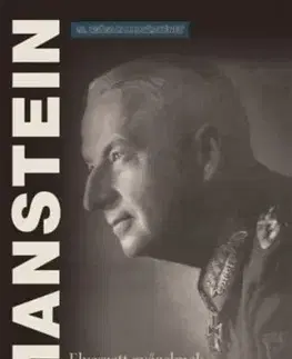 Elveszett győzelmek - Erich von Manstein tábornagy II. világháborús emlékirata - Erich Von Manstein