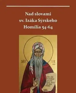 Nad slovami sv. Izáka Sýrskeho: Homílie 54-64 - Miron Keruľ-Kmec