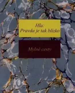 Hľa: pravda je tak blízko 3 - Mylné cesty - Richard Steinpach