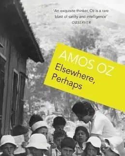 Elsewhere, Perhaps - Amos Oz