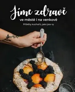 Jíme zdravě ve městě i na venkově