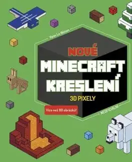 Nové Minecraft kreslení - 3D pixely - Yann Le Nenan, Barbora Antonová