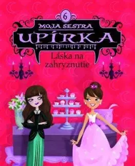 Moja sestra upírka 6: Láska na zahryznutie - Sienna Mercerová