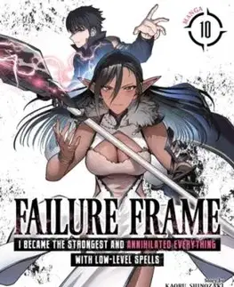 Failure Frame: I Became the Strongest and Annihilated Everything With Low-Level Spells (Manga) Vol. 10 - Kaoru Shinozaki