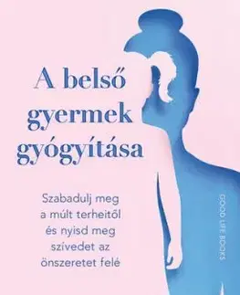 A belső gyermek gyógyítása - Natasha Levinger