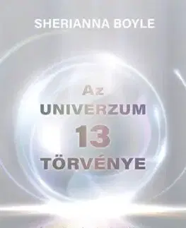 Az Univerzum 13 törvénye - Boyle Sherianna