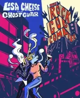 Lisa Cheese and Ghost Guitar (Book 2): The Rock God Complex - Kevin Alvir
