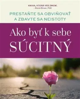 Ako byť k sebe súcitný - Kristin Neff