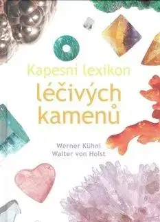 Kapesní lexikon léčivých kamenú - Kühni Werner