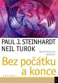 Bez počátku a konce - Neil G. Turok, Paul J. Steinhardt