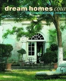 Dream homes country - Andreas von Einsiedel, Johanna Thornycroft