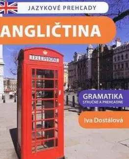 Angličtina - gramatika stručne a prehľadne - Iva Dostálová