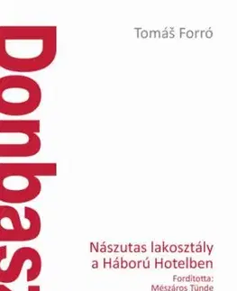 Donbasz - Nászutas lakosztály a Háború Hotelben - Tomáš Forró
