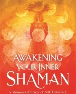 Awakening Your Inner Shaman - Marcela Lobos