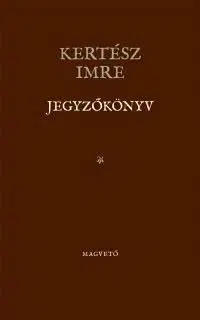 Jegyzőkönyv - Imre Kertész