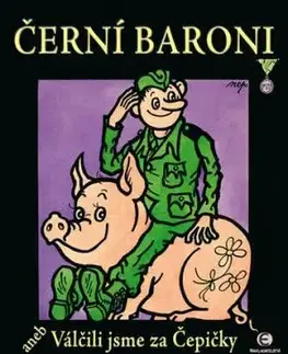 Černí baroni aneb Válčili jsme za Čepičky - 3.vydání - Miloslav Švandrlík
