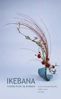 Ikebana - Lila Dias, Odile Carton, Rumiko Shiraishi Manako