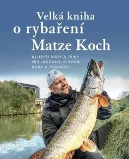 Velká kniha o rybaření - Matze Koch