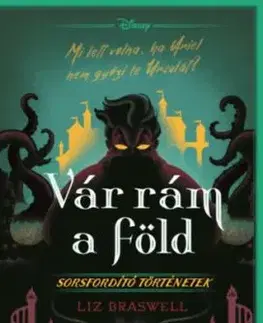 Vár rám a föld! Sorsfordító történetek - Liz Braswell